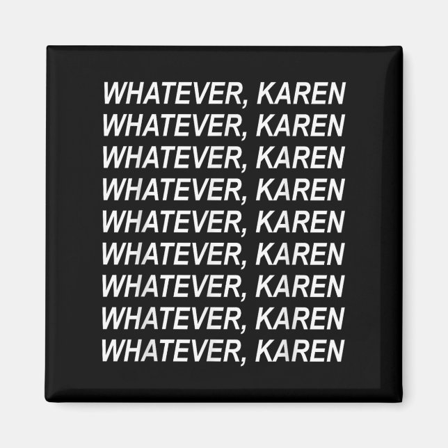 Imã Independentemente Do Que Karen Sarcasm Engraçado K (Frente)