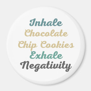 Imã Inhale Chocolate Chip Cookies Exhale Negativity