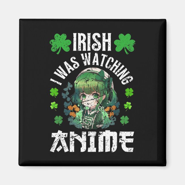 Imã Irlandês Eu Estava Assistindo Anime Dia de São Pat (Frente)