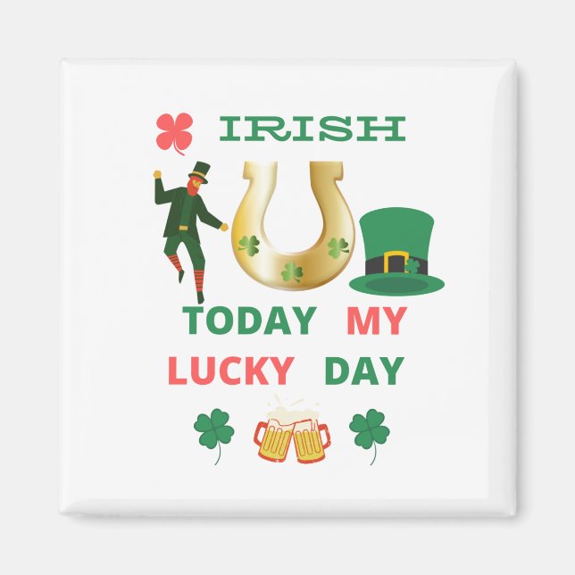 IMÃ IRLANDÊS HOJE MEU DIA DE SORTE (Frente)