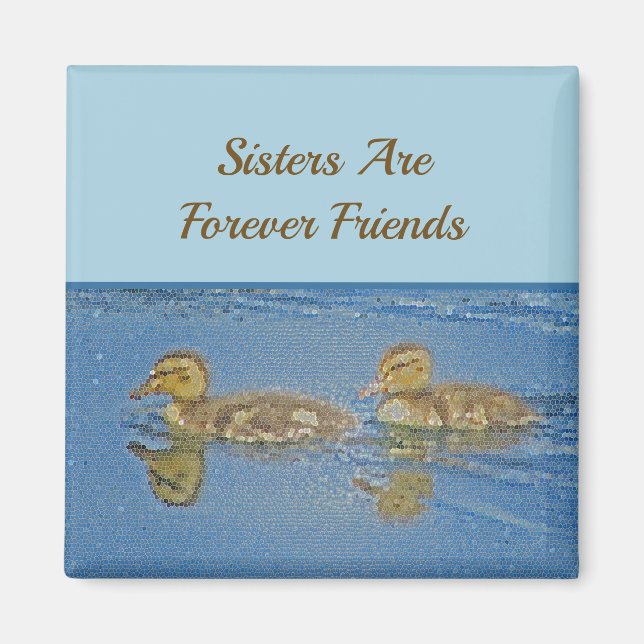 Imã Irmãs para Amigos de sempre Ducklings Mosaic Sibli (Frente)