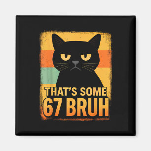 Imã Isso É Algum 67 Cara – Design de Gato Mal-Humorado