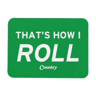 Ímã Isso é como eu rolo