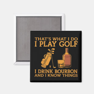 Imã Isso É O Que Eu Faço Eu Jogo Golfe Eu Bebo Bourbon
