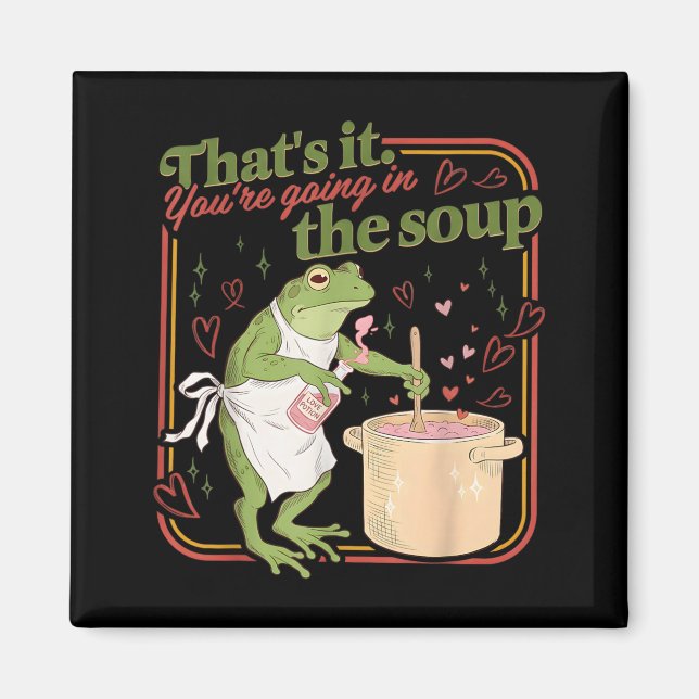 Imã Isso Vai para a Sopa Funny Frog Meme Dia dos Namor (Frente)