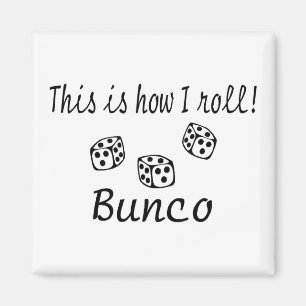 Imã Isto é como eu rolo Bunco