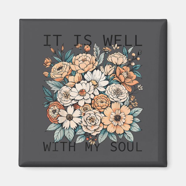 Imã It Is Well With My Soul Flowers Floral  (Frente)