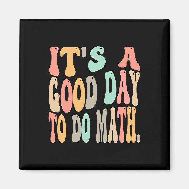 Imã It's A Good Day To Do Math For Math Fun Math Teach (Frente)
