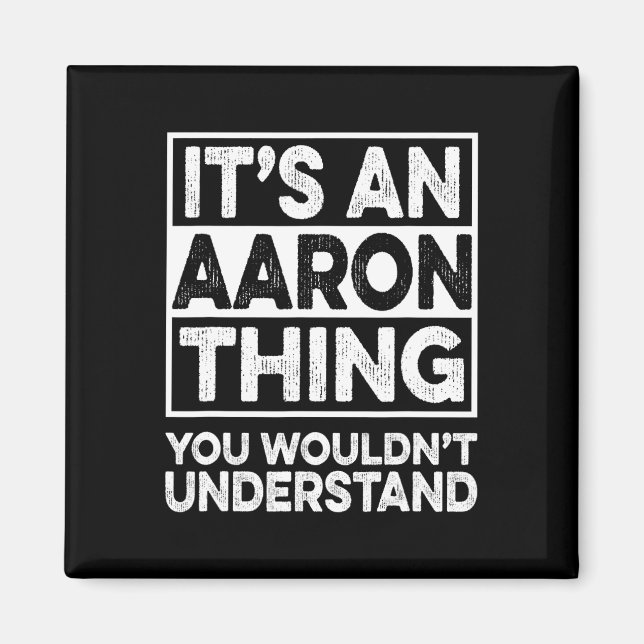 Imã It's An Aaron Thing You Wouldn't Understand Aaron  (Frente)