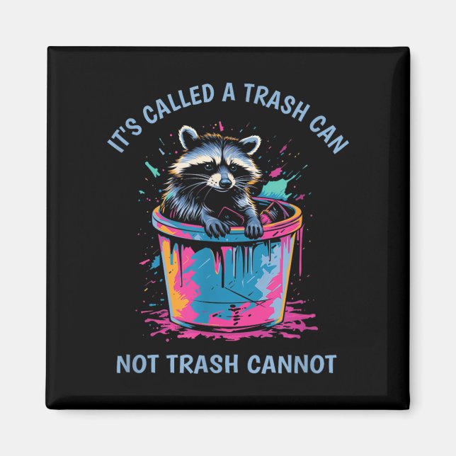 Imã It's Called Trash Can Not Trash Cannot Funny Racco (Frente)