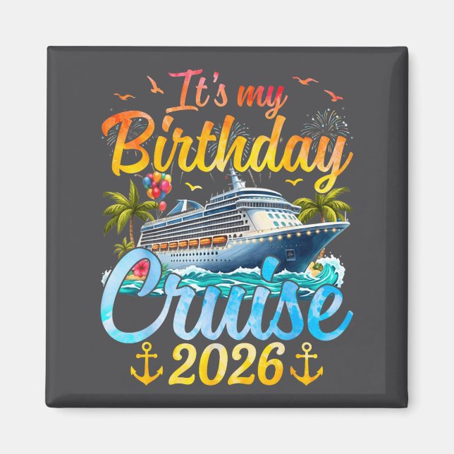 Imã It's My Birthday Cruise 2026 Party Cruise Birthday (Frente)