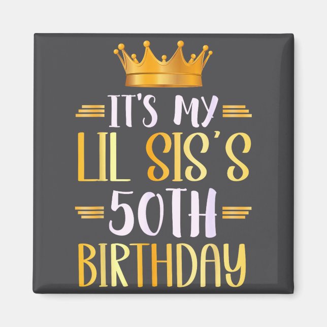 Imã It's My Lil Sis's 50th Birthday Happy 50 Years Old (Frente)