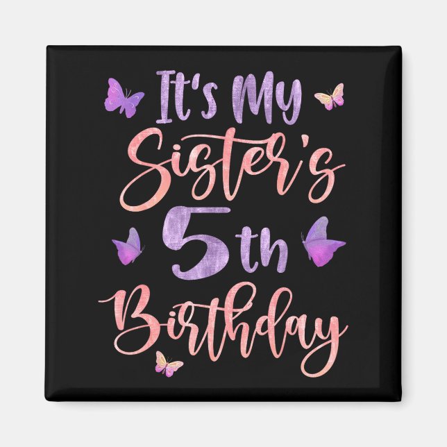 Imã Its My Sisters 5th Birthday Butterfly Happy 5 Year (Frente)