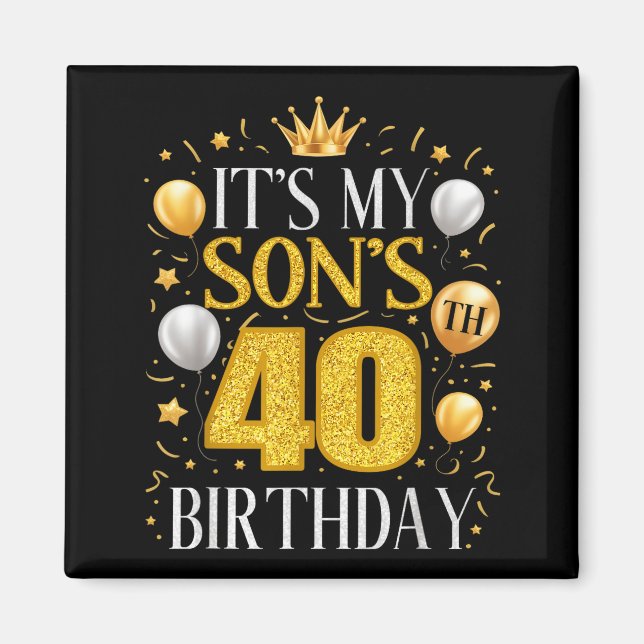 Imã It's My Son's 40th Birthday 40 Year Old Birthday P (Frente)