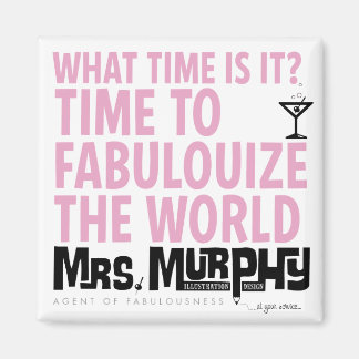 Imã It's time to fabulouize the world - magnet