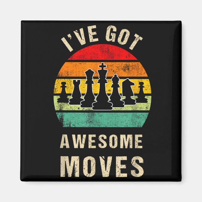 Imã I've Got Awesome Moves Chess Player Funny Chess Pl (Frente)