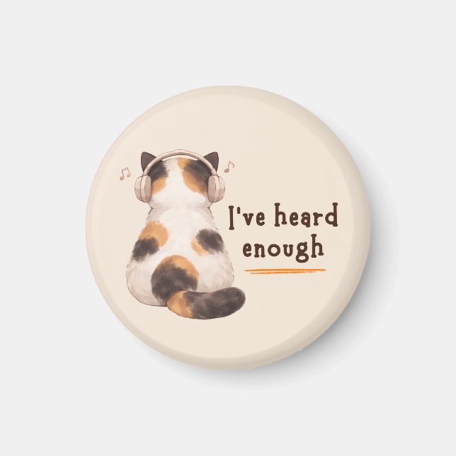 Imã "I've heard enough" Cat Wearing Headphone (Frente)