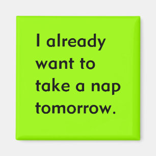 Imã Já quer tirar uma soneca amanhã Engraçado