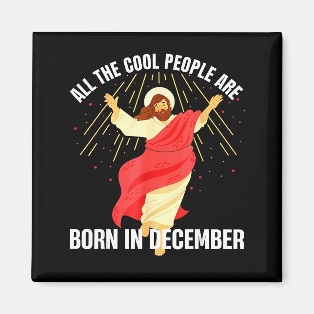 Imã Jesus Cool People Are Born In December Christmas B (Frente)