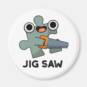 Imã Jig Saw Funny Jigsen Tool Pun