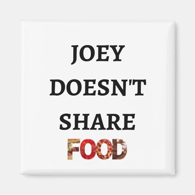 Imã Joey não compartilha Comida Magnet (Frente)