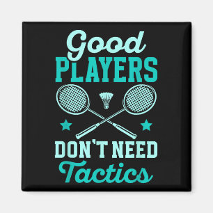 Imã Jogador de Badminton _ Bons Jogadores Não Precisam