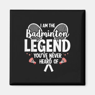 Imã Jogador Engraçado Eu Sou a Lenda do Badminton Que