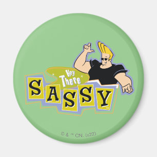 Imã Johnny Bravo - Ei, Lá Sassy