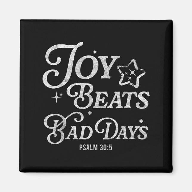 Imã Joy Beats Bad Days Psalm 30_5 Uplifting Christian  (Frente)