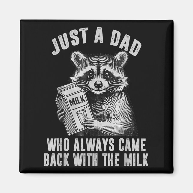 Imã Just A Dad Who Always Came Back With The Milk  (Frente)