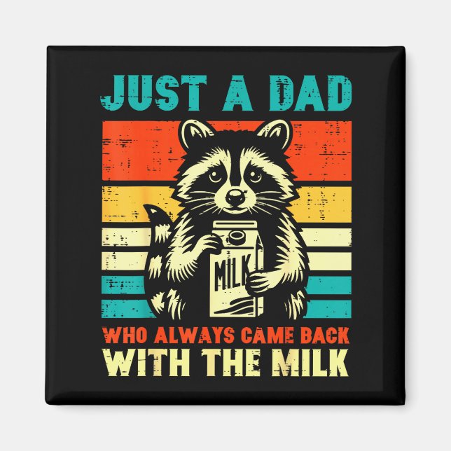 Imã Just A Dad Who Always Came Back With The Milk  (Frente)
