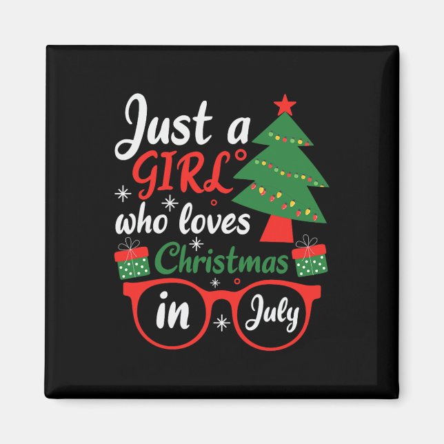 Imã Just A Girl Who Love Christmas In July  (Frente)