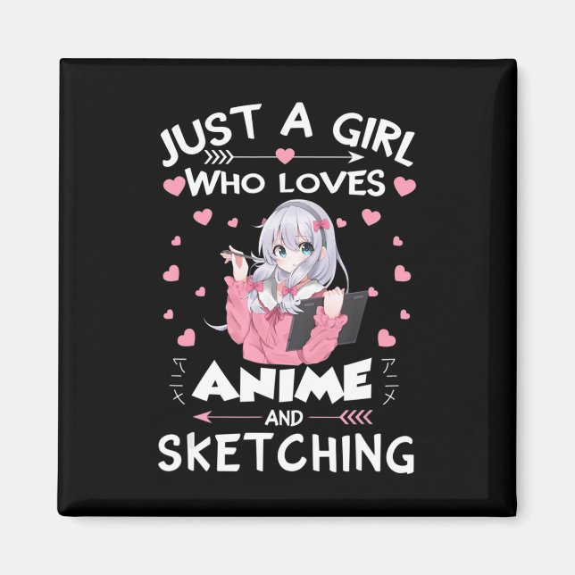 Imã Just A Girl Who Loves Anime and Sketching Gifts Dr (Frente)