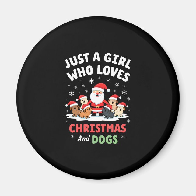 Imã Just A Girl Who Loves Christmas And Dogs Holiday X (Frente)