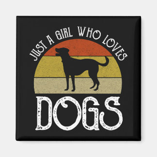 Imã Just A Girl Who Loves Dogs