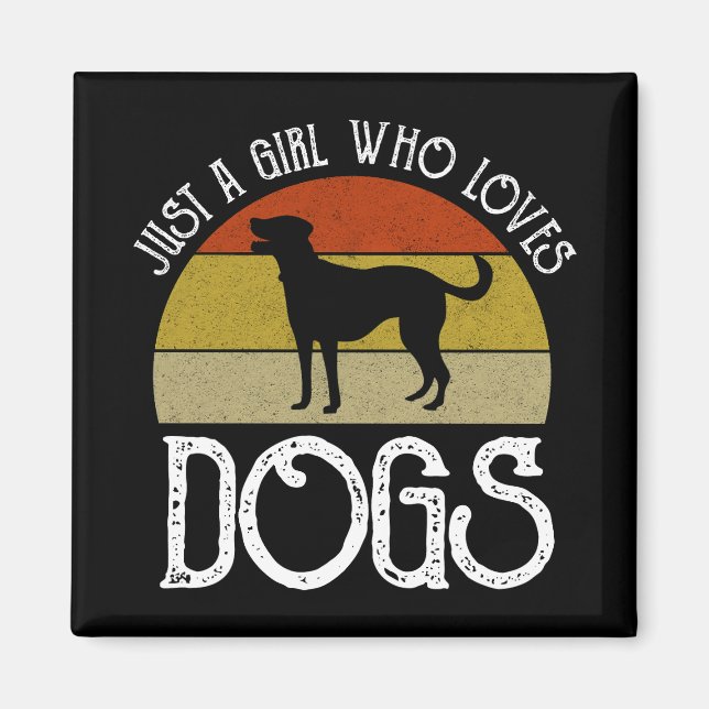 Imã Just A Girl Who Loves Dogs (Frente)