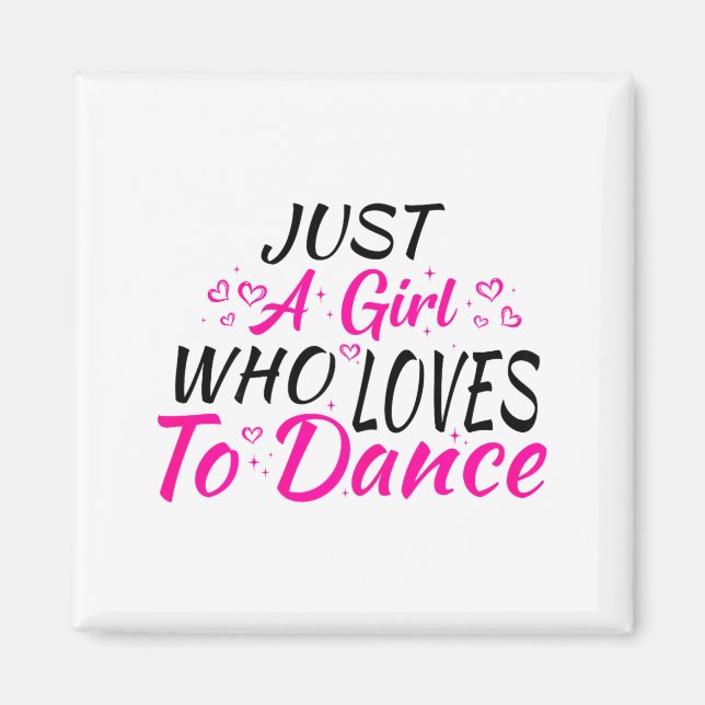 Imã Just A Girl Who Loves To Dance  (Frente)