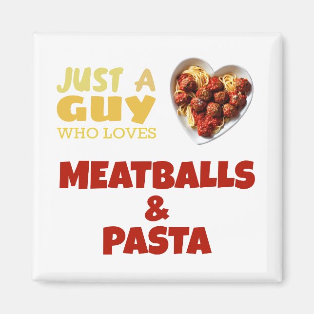 Imã Just a guy who loves meatballs and pasta (Frente)