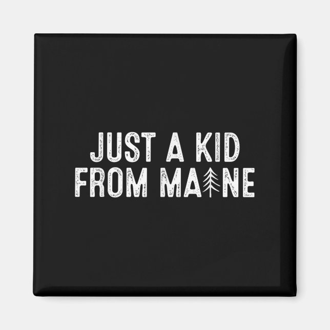 Imã Just A Kid From Maine Simple Quote Root  (Frente)