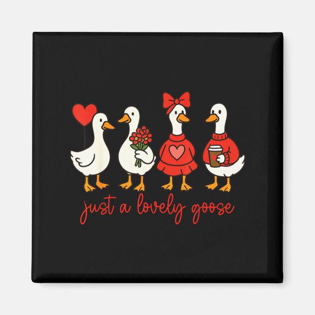 Imã Just A Lovely Goose Cute Nk Silly Goose Valentine' (Frente)