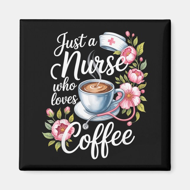 Imã Just A Nurse Who Loves Coffee Funny Nursing Design (Frente)