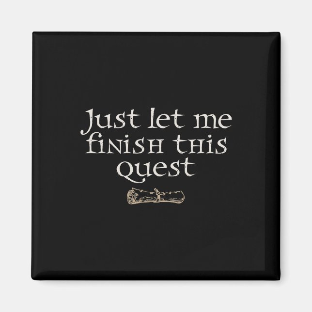 Imã Just Let Finish This Quest  (Frente)