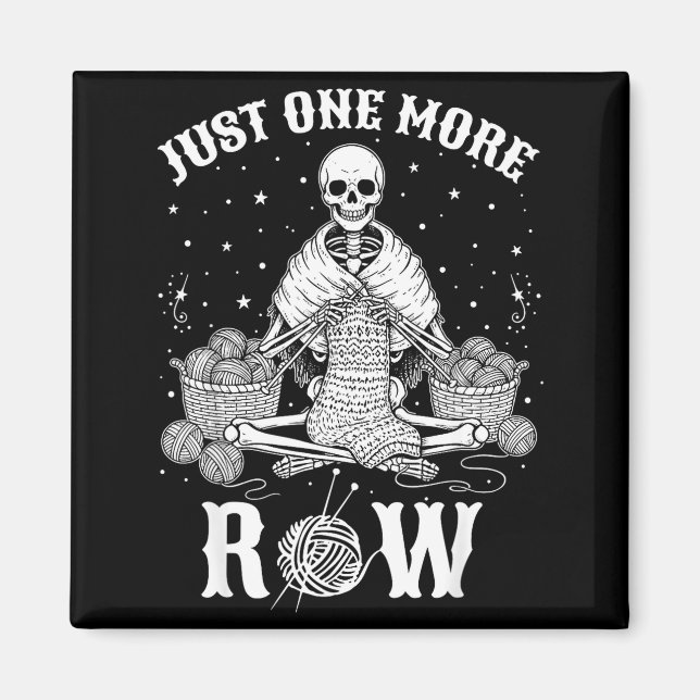 Imã Just One More Row Crochet Skeleton Crocheting Knit (Frente)