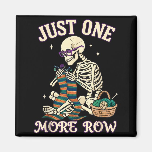 Imã Just One More Row Crochet Skeleton Crocheting Knit (Frente)