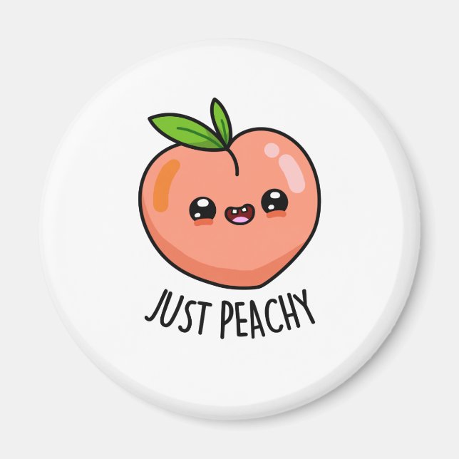 Imã Just Peachy Funny Peach Pun  (Frente)