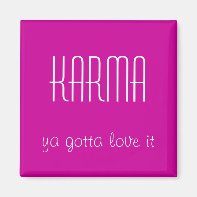 Imã Karma Quote Magnet (Frente)