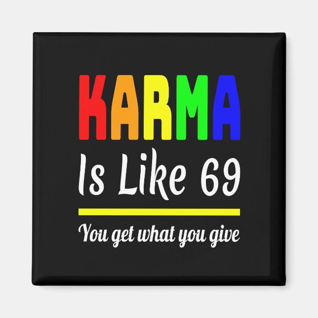 Imã karma você consegue o que você dá de engraçado (Frente)