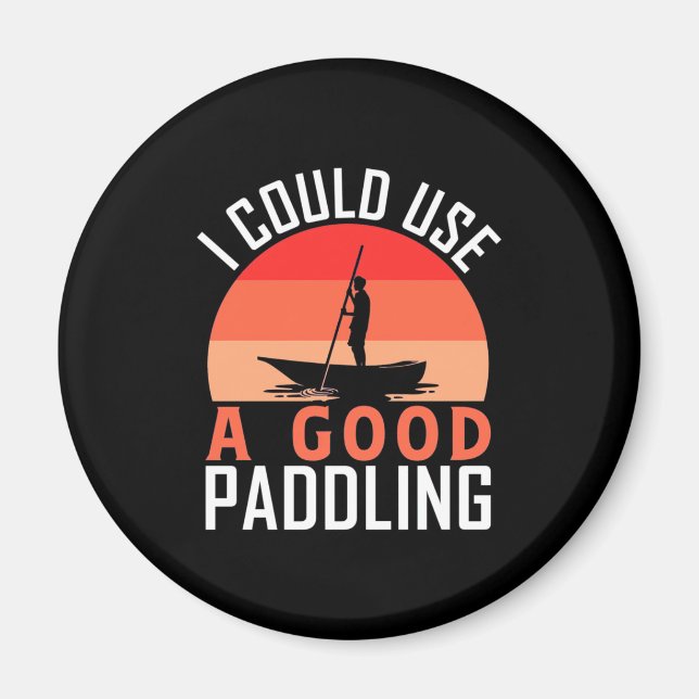 Imã Kayaking Eu Poderia Usar Um Bom Paddling (Frente)