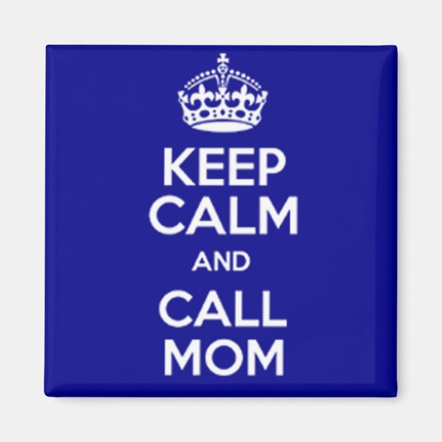 IMÃ KEEP CALM AND CALL MOM (Frente)