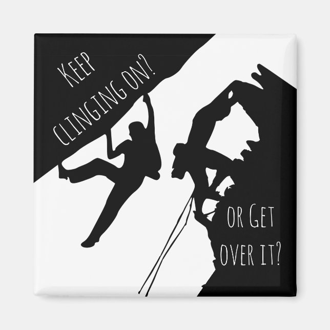 Imã Keep Clinging On Or Get Over It? Rock Climbing (Frente)